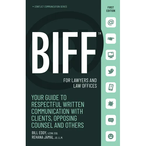 Biff for Lawyers and Law Offices: Your Guide to Respectful Written Communication with Clients, Opposing Counsel and Others - Paperback