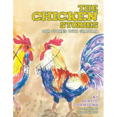 The Chicken Stories: Our Stories with Grandma - Paperback