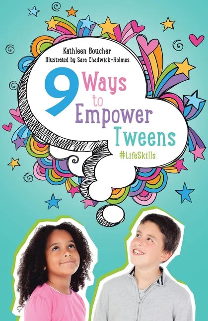 Nine Ways to Empower Tweens #LifeSkills - Paperback
