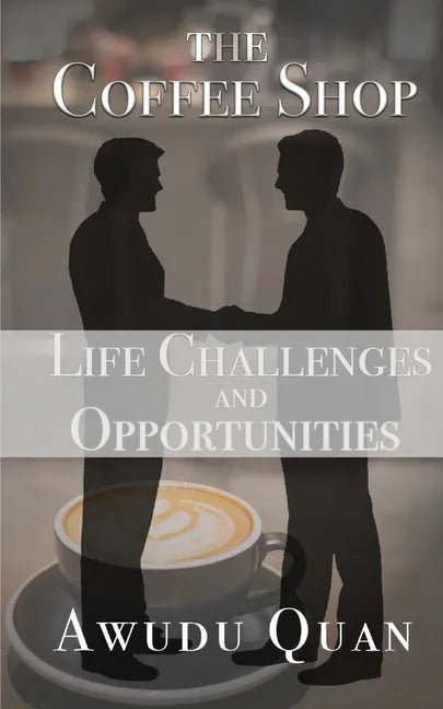 The Coffee Shop: Life Challenges and Opportunities - Paperback