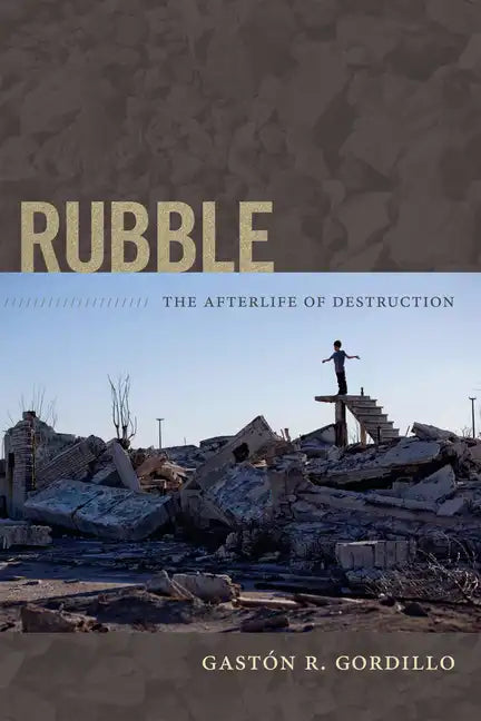 Rubble: The Afterlife of Destruction - Paperback