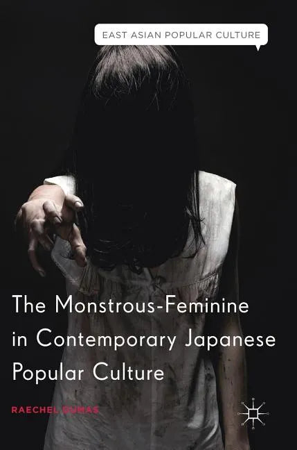 The Monstrous-Feminine in Contemporary Japanese Popular Culture - Hardcover