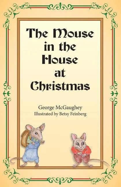 The Mouse in the House at Christmas: Once upon a time, long, long ago, in a far-off city, there lived a family of mice. - Paperback