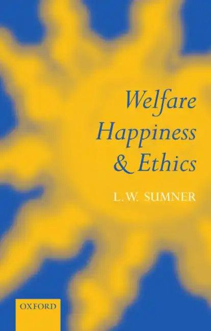Welfare, Happiness, and Ethics - Paperback