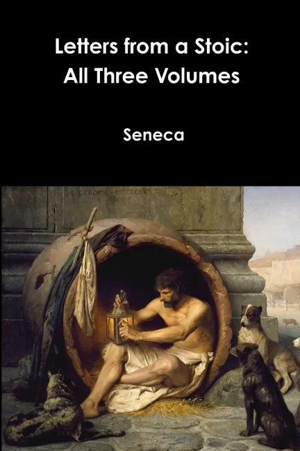 Letters from a Stoic: All Three Volumes - Paperback