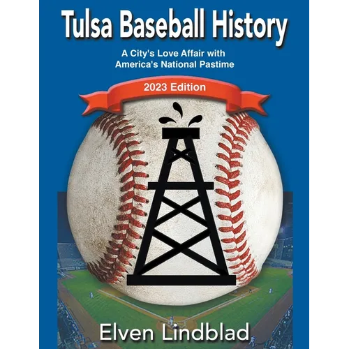 Tulsa Baseball History: 2023 Edition - Paperback