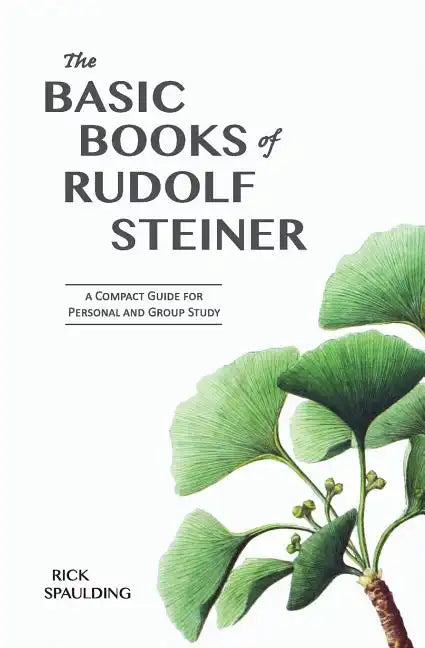 The Basic Books of Rudolf Steiner: A Compact Guide for Personal or Group Study - Paperback