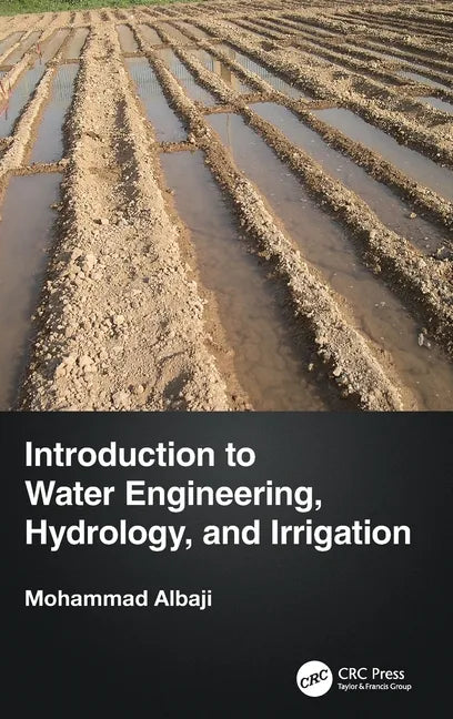 Introduction to Water Engineering, Hydrology, and Irrigation - Hardcover