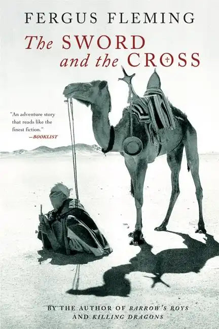 The Sword and the Cross: Two Men and an Empire of Sand - Paperback
