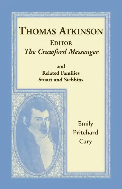 Thomas Atkinson, Editor, The Crawford Messenger and related families Stuart and Stebbins - Paperback