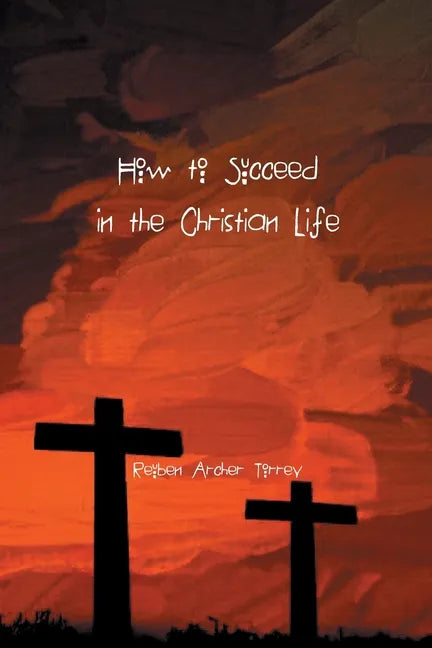 How to Succeed in the Christian Life - Paperback