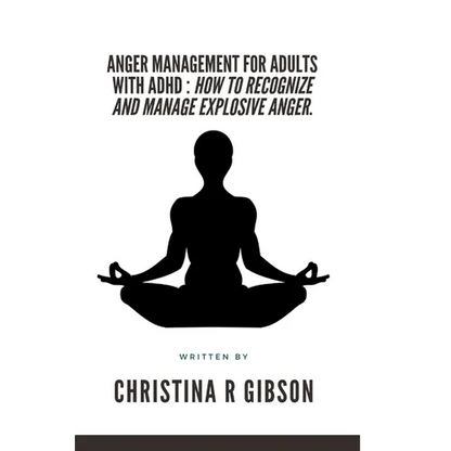 Anger Management for Adults with ADHD: How To Recognize And Manage Explosive Anger. - Paperback