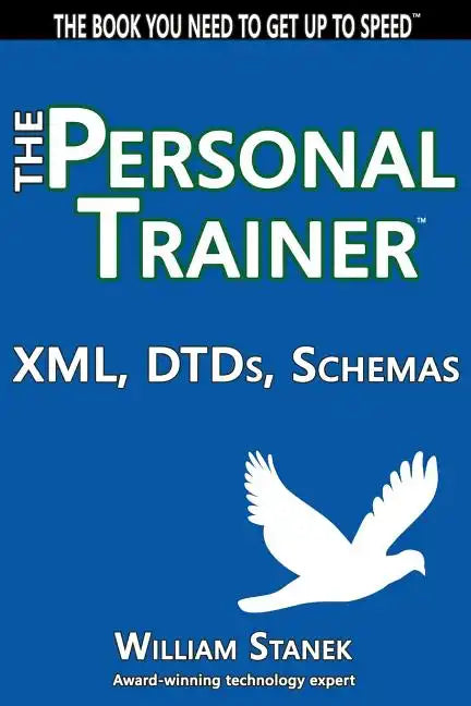 XML, DTDs, Schemas: The Personal Trainer - Paperback