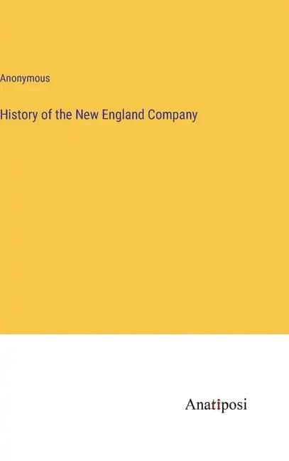 History of the New England Company - Hardcover