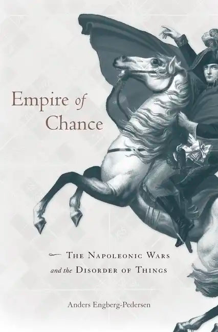 Empire of Chance: The Napoleonic Wars and the Disorder of Things - Hardcover