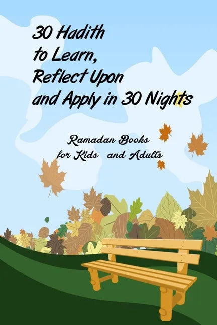 30 Hadith to Learn, Reflect Upon and Apply hn 30 Nights ( Ramadan Books for Kids and Adults ): (English and Arabic Edition) - Paperback