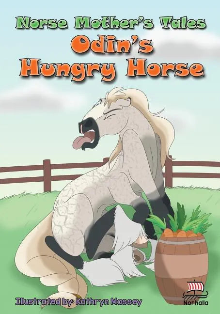 Norse Mother's Tales: Odin's Hungry Horse: Nordic Lore: Norse Mythology: Vikings for Kids: Odin, Thor, Loki - Paperback