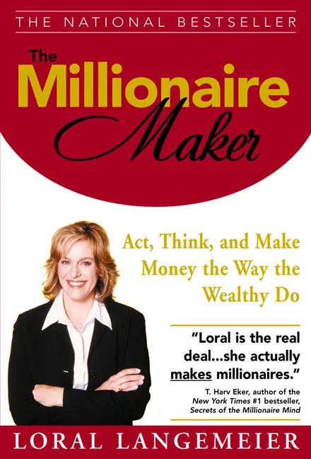The Millionaire Maker: Act, Think, and Make Money the Way the Wealthy Do - Hardcover