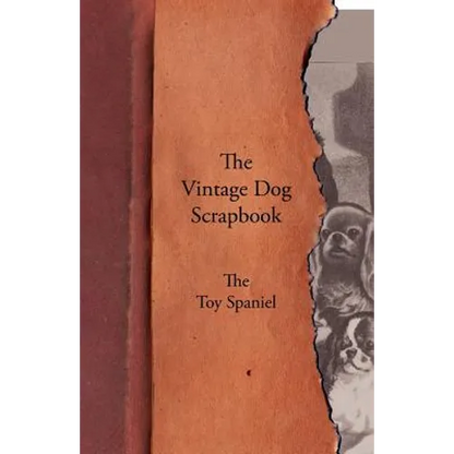 The Vintage Dog Scrapbook - The Toy Spaniel - Paperback