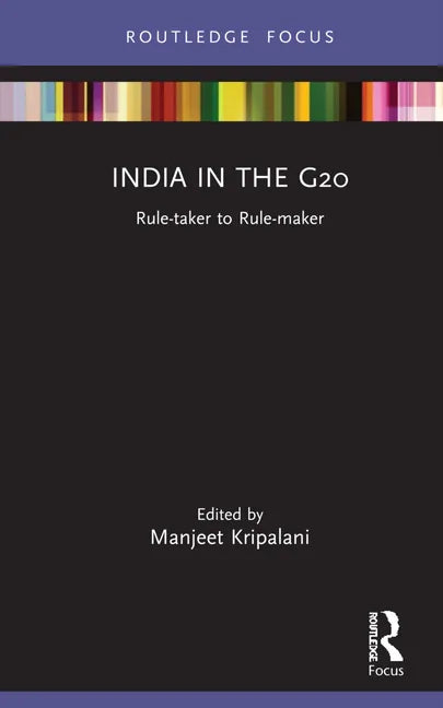 India in the G20: Rule-taker to Rule-maker - Hardcover