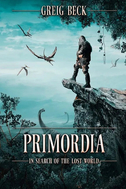 Primordia: In Search of the Lost World - Paperback