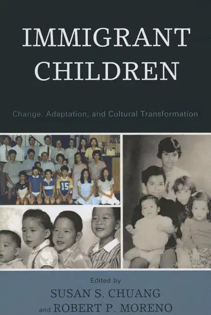Immigrant Children: Change, Adaptation, and Cultural Transformation - Paperback