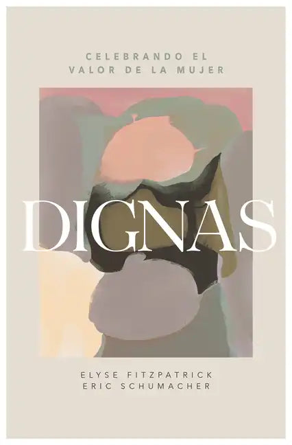 Dignas: Celebrando El Valor del La Mujer - Paperback