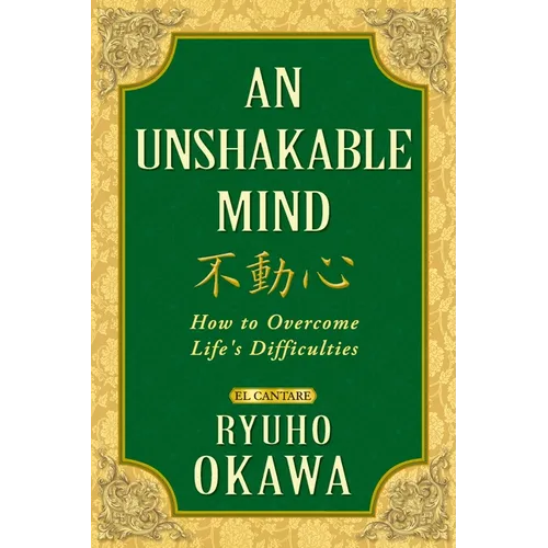 An Unshakable Mind: How to Overcome Life's Difficulties - Paperback