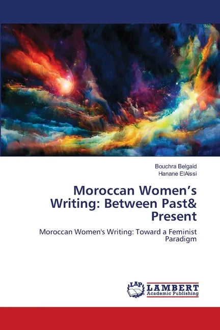 Moroccan Women's Writing: Between Past& Present - Paperback