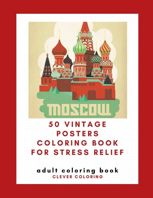 50 Vintage Posters Coloring Book For Stress Relief: Adult Coloring Book - Paperback