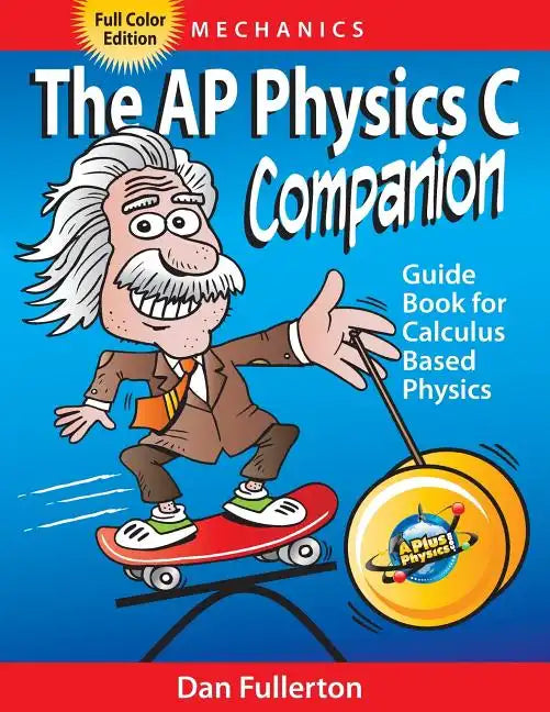 The AP Physics C Companion: Mechanics (full color edition) - Paperback