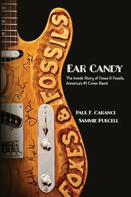 Ear Candy: The Inside Story of Foxes & Fossils, America's #1 Cover Band - Paperback