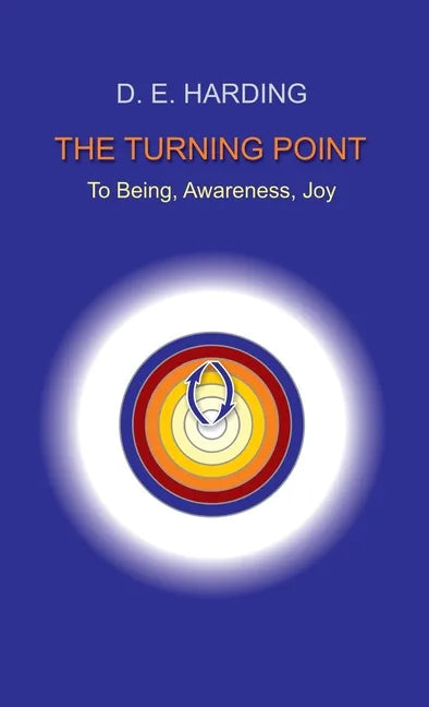 The Turning Point: to Being, Awareness, Joy - Hardcover