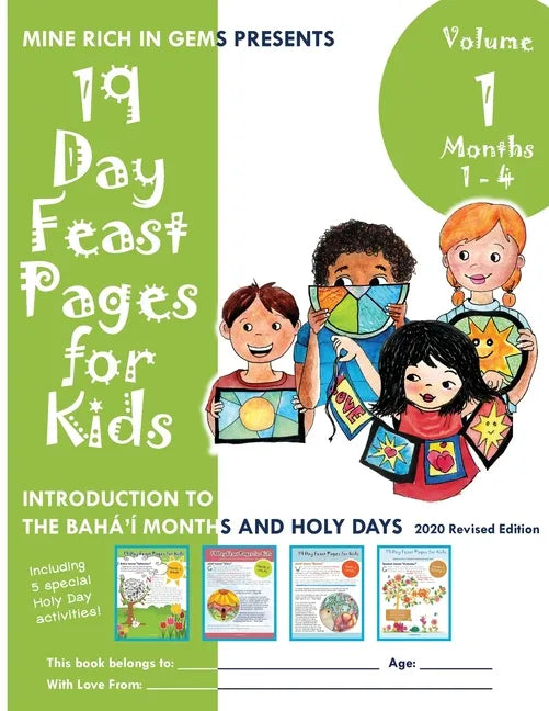 19 Day Feast Pages for Kids - Volume 1 / Book 1: Introduction to the Bahá'í Months and Holy Days (Months 1 - 4) - Paperback