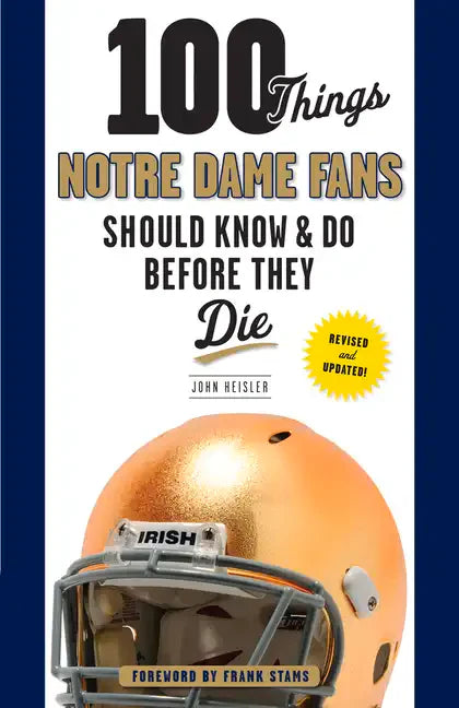 100 Things Notre Dame Fans Should Know & Do Before They Die - Paperback