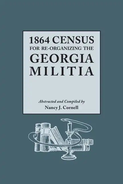 1864 Census for Re-Organizing the Georgia Militia - Paperback