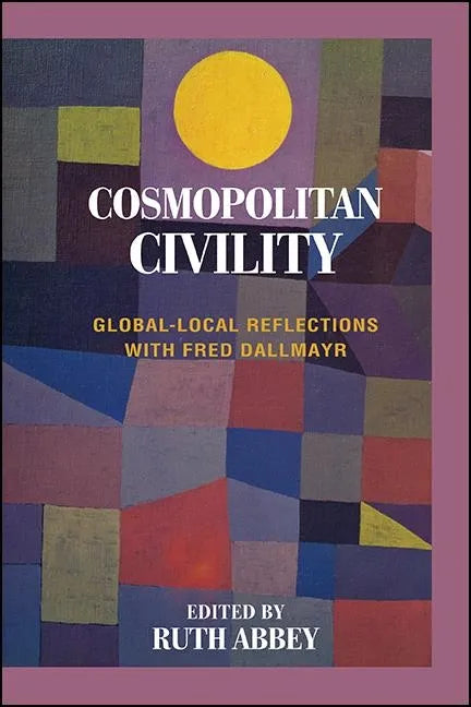 Cosmopolitan Civility: Global-Local Reflections with Fred Dallmayr - Paperback
