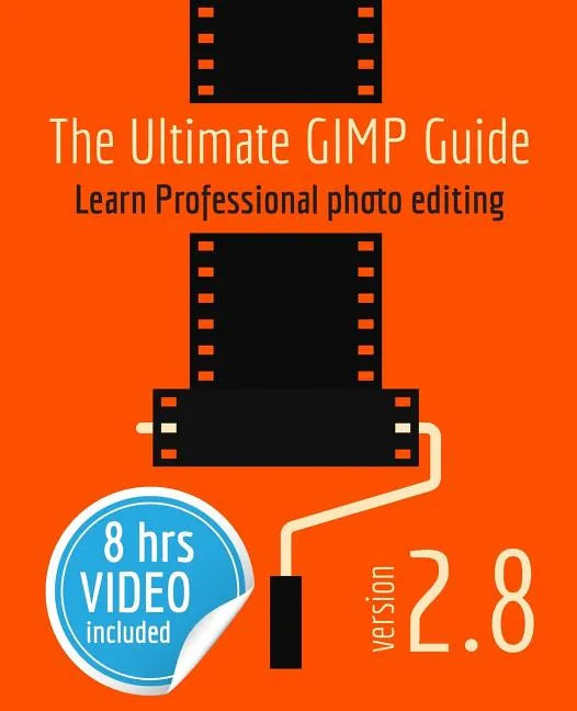 The Ultimate GIMP Guide: Learn Professional photo editing - Paperback