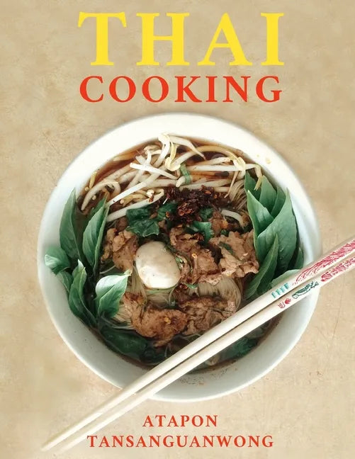 Thai Cooking: 50 Recipes from Authentic Thai Cooks - Paperback