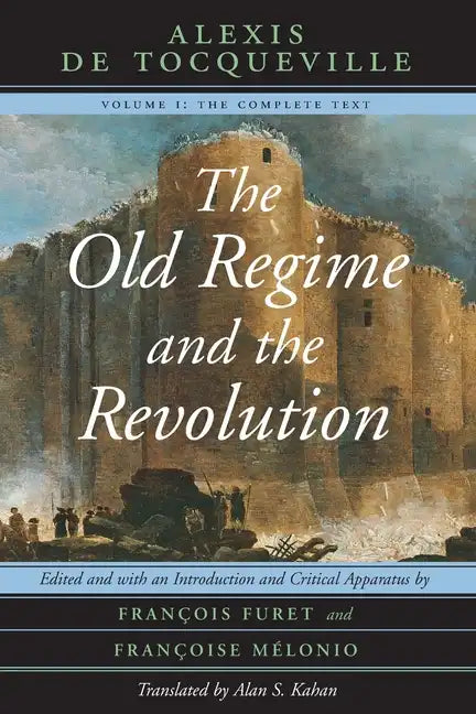 The Old Regime and the Revolution, Volume I: The Complete Text - Paperback