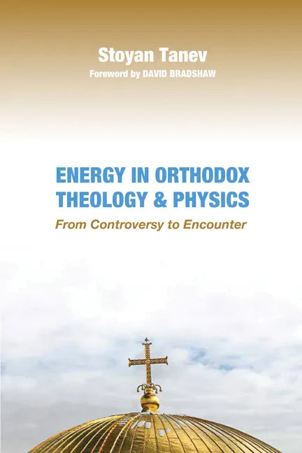 Energy in Orthodox Theology and Physics: From Controversy to Encounter - Paperback