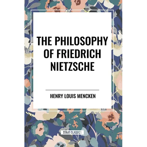 The Philosophy of Friedrich Nietzsche - Paperback