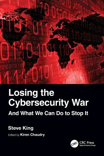 Losing the Cybersecurity War: And What We Can Do to Stop It - Paperback
