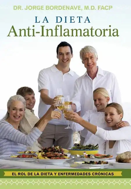 La Dieta Anti-Inflamatoria: El Rol de La Dieta y Enfermedades Cr Nicas - Hardcover