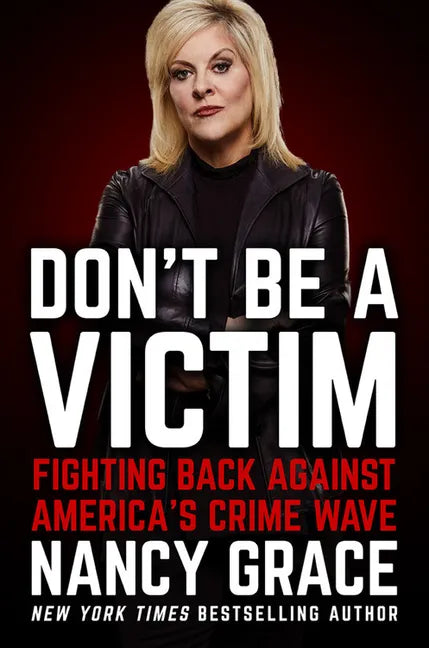 Don't Be a Victim: Fighting Back Against America's Crime Wave - Hardcover