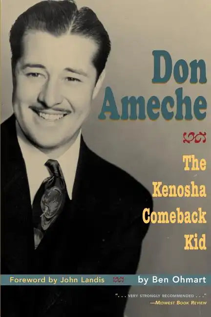 Don Ameche: The Kenosha Comeback Kid - Paperback