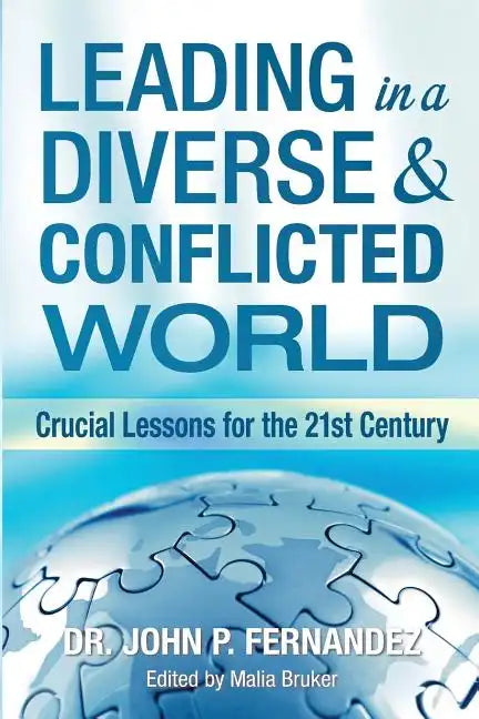 Leading in a Diverse & Conflicted World: Crucial Lessons for the 21st Century - Paperback