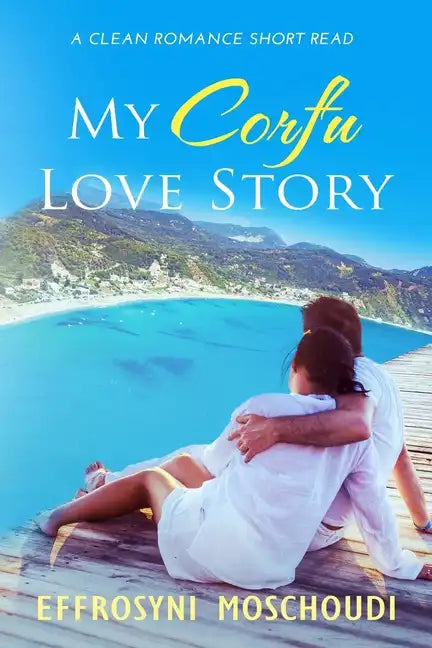 My Corfu Love Story: A Greek clean summer holiday romance short read set in Corfu Greece - Paperback