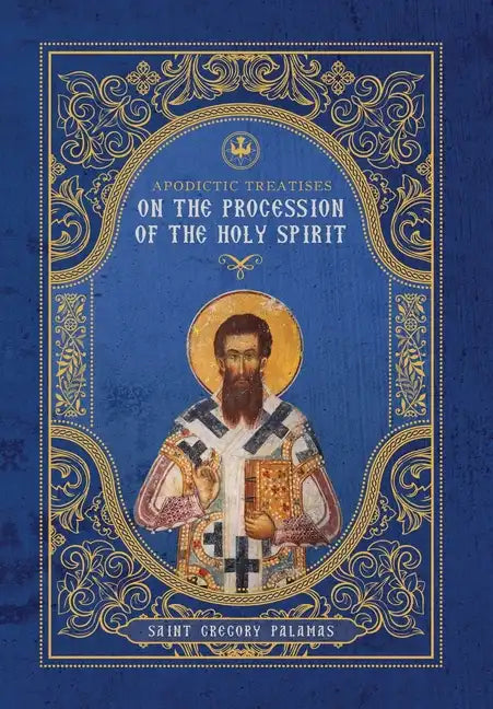 Apodictic Treatises on the Procession of the Holy Spirit - Hardcover