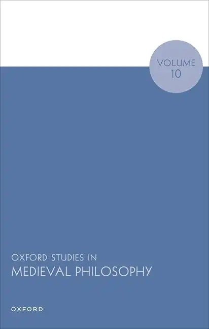 Oxford Studies in Medieval Philosophy Volume 10 - Hardcover